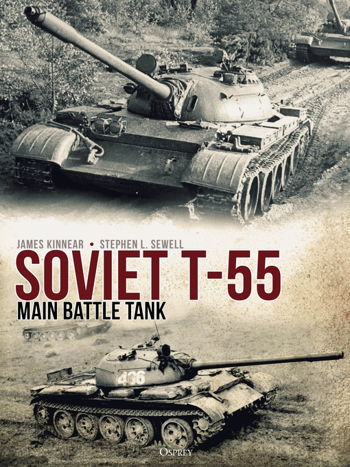 Title details for Soviet T-55 Main Battle Tank by James Kinnear - Available